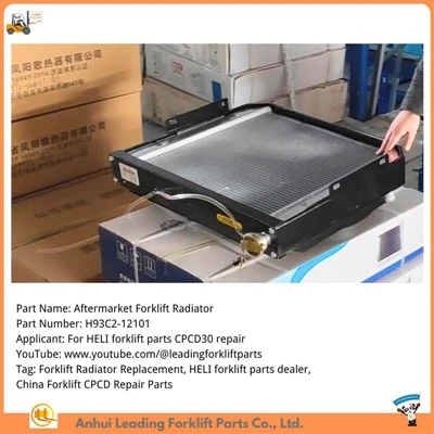 Radiator stivuitor piese de schimb|Dealer de piese pentru stivuitoare HELI|Piese de reparații pentru stivuitoare din China CPCD30